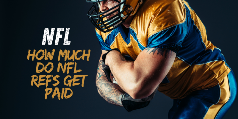 How Much Do NFL Refs Get Paid