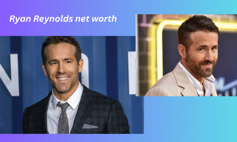 Ryan Reynolds net worth
